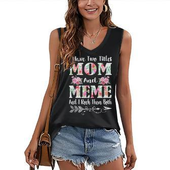 I Have Two Titles Mom And Meme Floral Mothers Day Gift Women's V-neck Casual Sleeveless Tank Top - Thegiftio UK