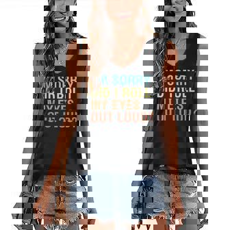 Im Sorry Did I Roll My Eyes Out Loud Funny Sarcastic Women's V-neck Casual Sleeveless Tank Top - Thegiftio