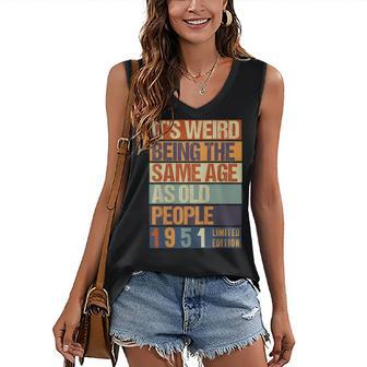 Its Weird Being The Same Age As Old People Born In 1951 Women's V-neck Casual Sleeveless Tank Top - Thegiftio UK