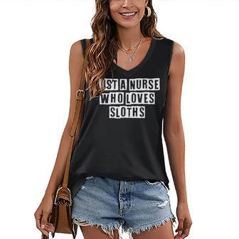 Lovely Funny Cool Sarcastic Just A Nurse Who Loves Sloths Women's V-neck Casual Sleeveless Tank Top - Thegiftio UK