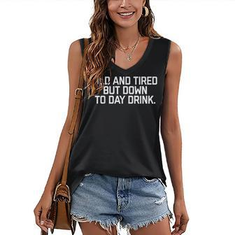 Old And Tired But Down To Day Drink Mens Womens Funny Women's V-neck Casual Sleeveless Tank Top - Thegiftio UK