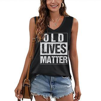 Old Lives Matter Elderly 40Th 50Th 60Th 70Th Birthday Women's V-neck Casual Sleeveless Tank Top - Thegiftio UK