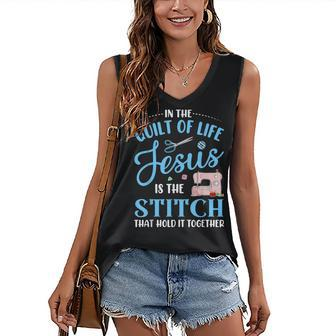In The Quilt Of Life Jesus Is The Stitch That Hold It Sewing Women's Vneck Tank Top - Seseable