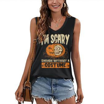 Im Scary Enough Without A Costume For A Witch Halloween Women's Vneck Tank Top - Seseable