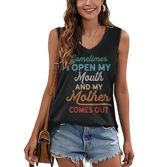 Vintage Sometimes I Open My Mouth And My Mother Comes Out Women's V-neck Casual Sleeveless Tank Top - Thegiftio UK