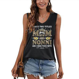 Womens Funny I Have Two Titles Mom And Nonni Funny Leopard Mothers Women's V-neck Casual Sleeveless Tank Top - Thegiftio UK