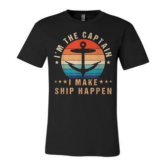 Im The Captain I Make Ship Happen Funny Boat Vintage  Unisex Jersey Short Sleeve Crewneck Tshirt