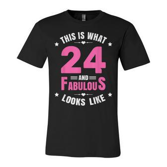 24 And Fabulous 24 Year Old Birthday Happy 24Th Birthday Unisex Jersey Short Sleeve Crewneck Tshirt - Seseable