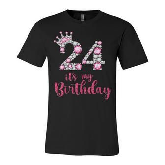 24 Its My Birthday 24Th Birthday 24 Years Old Bday Unisex Jersey Short Sleeve Crewneck Tshirt - Seseable