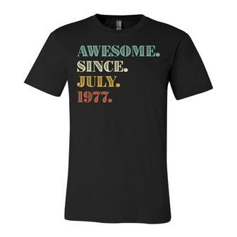 45Th Birthday Gift Awesome Since July 1977 45 Years Old Unisex Jersey Short Sleeve Crewneck Tshirt - Seseable