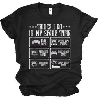 6 Things I Do In My Spare Time Video Games Gaming Men Women T-shirt Unisex Jersey Short Sleeve Crewneck Tee - Thegiftio UK