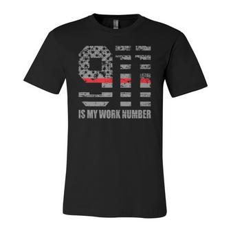 911 Is My Work Number Firefighter Hero Quote Jersey T-Shirt | Mazezy