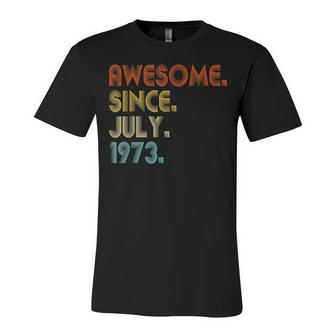 Awesome Since July 1973 Vintage 49Th Birthday Unisex Jersey Short Sleeve Crewneck Tshirt - Seseable