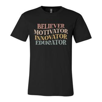 Believer Motivator Innovator Educator Retro Sarcasm Design Gift Unisex Jersey Short Sleeve Crewneck Tshirt - Monsterry