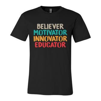 Believer Motivator Innovator Educator Unisex Tee For Teacher Gift Unisex Jersey Short Sleeve Crewneck Tshirt - Monsterry