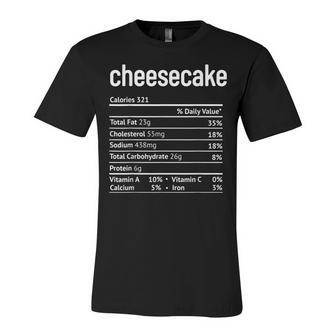 Cheesecake Nutrition Facts Funny Thanksgiving Christmas V2 Unisex Jersey Short Sleeve Crewneck Tshirt - Seseable