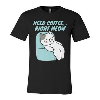 Coffee Right Meow International Coffee Day Sleepy Cat Unisex Jersey Short Sleeve Crewneck Tshirt - Monsterry