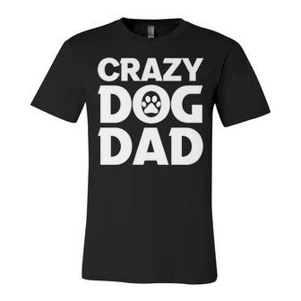 Crazy Dog Dad V2 Unisex Jersey Short Sleeve Crewneck Tshirt - Seseable