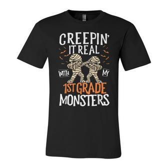 Creepin It Real With My 1St Grade Monsters Halloween Teacher School Unisex Jersey Short Sleeve Crewneck Tshirt - Seseable