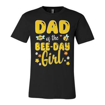 Dad Of The Bee Day Girl Birthday Family Unisex Jersey Short Sleeve Crewneck Tshirt | Seseable UK
