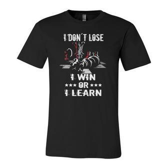 I Don´T Lose I Win Or I Learn Chess Coach Chess Merch Jersey T-Shirt | Mazezy