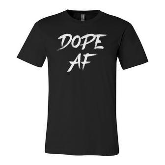 Dope Af Hustle And Grind Urban Style Dope Af Jersey T-Shirt | Mazezy