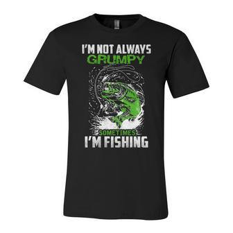 Fishing - Not Always Grumpy Unisex Jersey Short Sleeve Crewneck Tshirt - Seseable
