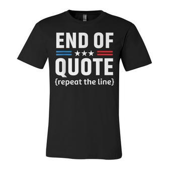 Funny Joe End Of Quote Repeat The Line V2 Unisex Jersey Short Sleeve Crewneck Tshirt - Seseable