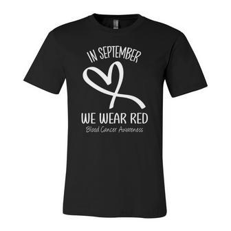 Heart In September We Wear Red Blood Cancer Awareness Ribbon Jersey T-Shirt | Mazezy