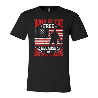 Home Of The Free Because My Brother Is Brave Soldier Jersey T-Shirt | Mazezy