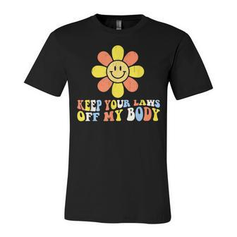 Keep Your Laws Off My Body Flower Pro Choice Womens Rights Unisex Jersey Short Sleeve Crewneck Tshirt - Seseable