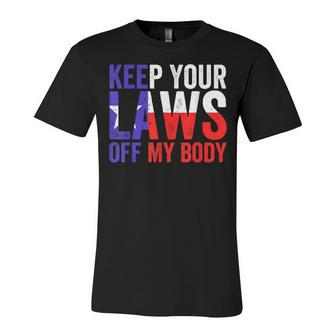 Keep Your Laws Off My Body Pro Abortion Rights Feminist Unisex Jersey Short Sleeve Crewneck Tshirt - Seseable