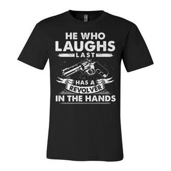 Laughs Last Unisex Jersey Short Sleeve Crewneck Tshirt - Seseable