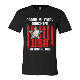 Military Daughter Freedom Memorial Day Funny Gift Unisex Jersey Short Sleeve Crewneck Tshirt - Monsterry CA