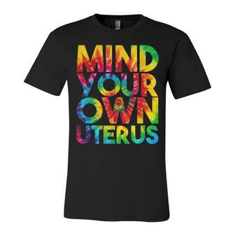 Mind Your Own Uterus Pro Choice Feminist Womens Rights Unisex Jersey Short Sleeve Crewneck Tshirt - Seseable