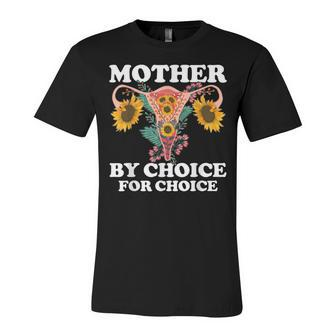 Mother By Choice For Choice Pro Choice Feminist Rights Unisex Jersey Short Sleeve Crewneck Tshirt - Seseable