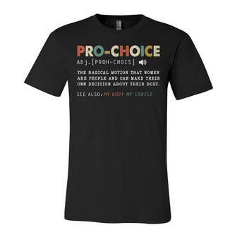 Pro Choice Definition Keep Your Laws Off My Body Unisex Jersey Short Sleeve Crewneck Tshirt - Seseable