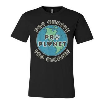 Pro Choice Pro Planet Pro Science Climate Change Earth Day Unisex Jersey Short Sleeve Crewneck Tshirt - Seseable