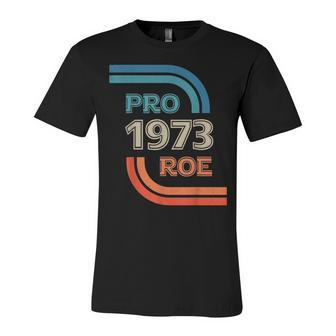 Pro Roe 1973 Roe V Wade Unisex Jersey Short Sleeve Crewneck Tshirt - Seseable