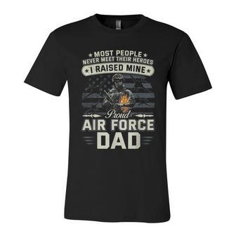 Proud Air Force Dad I Raised Mine Unisex Jersey Short Sleeve Crewneck Tshirt - Monsterry CA