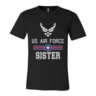 Proud Us Air Force Sister Military Pride Unisex Jersey Short Sleeve Crewneck Tshirt - Monsterry CA