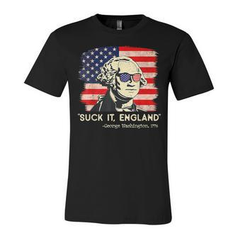 Suck It England Funny 4Th Of July Funny George Washington Unisex Jersey Short Sleeve Crewneck Tshirt - Seseable