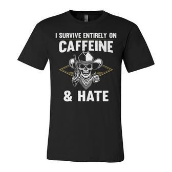 Survive On Caffeine And Hate Unisex Jersey Short Sleeve Crewneck Tshirt - Seseable