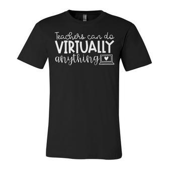 Teachers Can Do Virtually Anything V2 Unisex Jersey Short Sleeve Crewneck Tshirt - Seseable