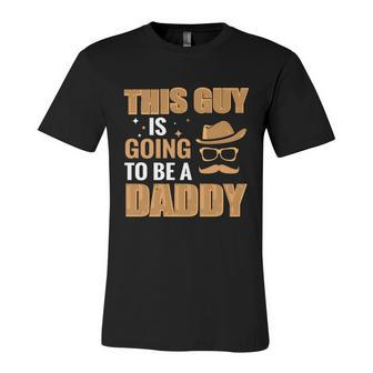 This Guy Is Going To Be Daddy Promoted To Daddy Fathers Day Gift Unisex Jersey Short Sleeve Crewneck Tshirt - Monsterry