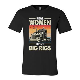 Truck Driver Gift Real Drive Big Rigs Vintage Gift Unisex Jersey Short Sleeve Crewneck Tshirt - Monsterry UK