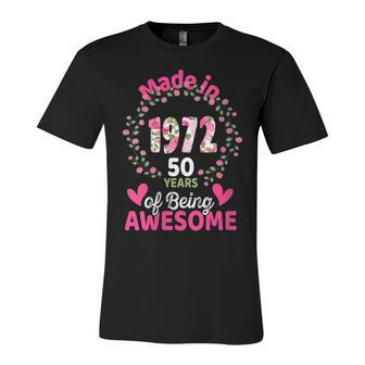 Womens 50 Years Old 50Th Birthday Born In 1972 Women Girls Floral Unisex Jersey Short Sleeve Crewneck Tshirt - Seseable