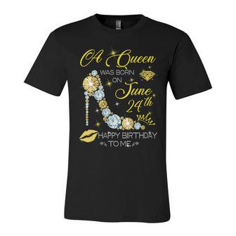 Womens A Queen Was Born On June 24Th Happy Birthday To Me Unisex Jersey Short Sleeve Crewneck Tshirt - Seseable