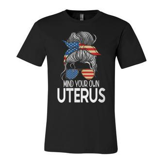 Womens Mind Your Own Uterus Messy Bun Pro Choice Feminism  Unisex Jersey Short Sleeve Crewneck Tshirt