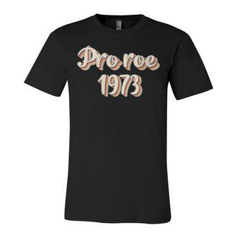 Womens Pro Roe 1973 Never Again Roe V Wade Unisex Jersey Short Sleeve Crewneck Tshirt - Seseable